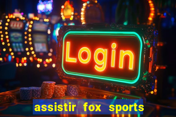 assistir fox sports 2 ao vivo